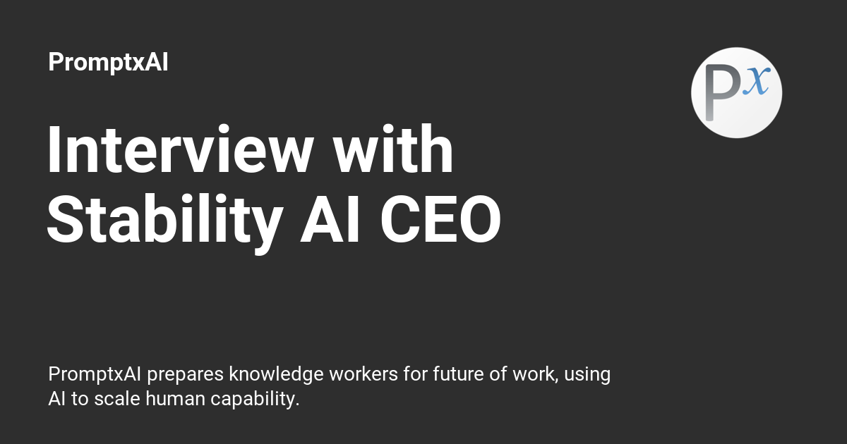 Interview With Stability AI CEO - PromptxAI